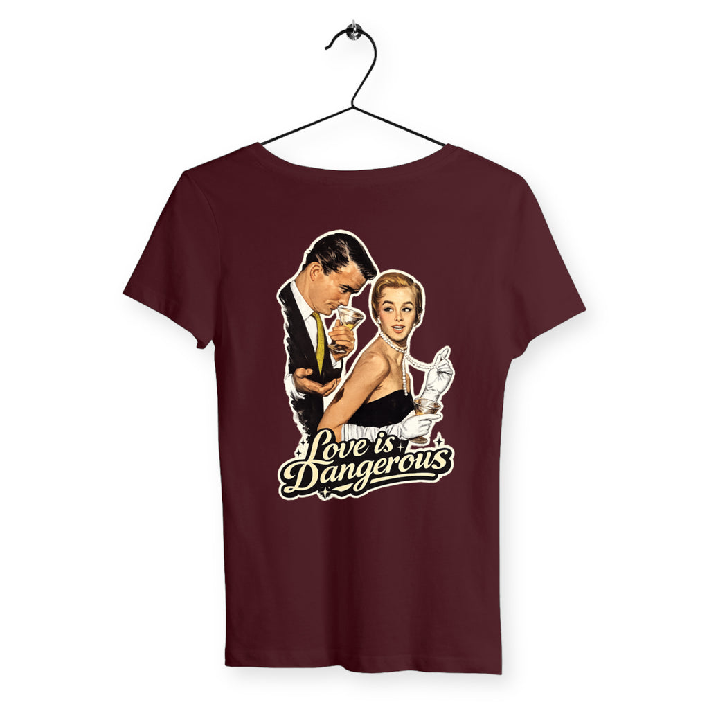 T-shirt Femme love is dangerous - dos_bordeaux