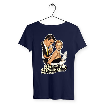 T-shirt Femme love is dangerous - dos_marine