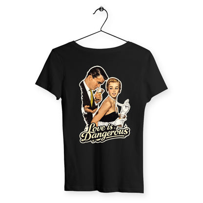 T-shirt Femme love is dangerous - dos_noir